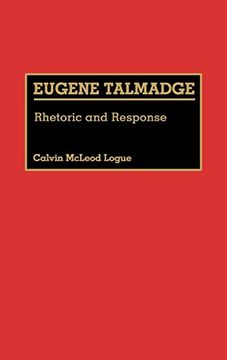 portada Eugene Talmadge: Rhetoric and Response (Great American Orators) (en Inglés)