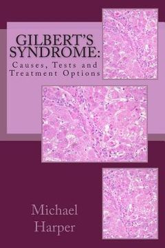 portada Gilbert's Syndrome: Causes, Tests and Treatment Options (in English)