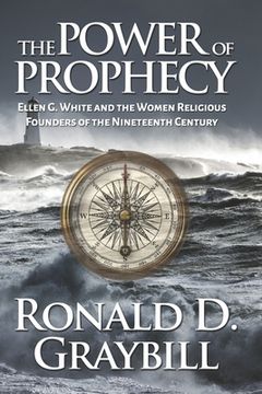 portada The Power of Prophecy: Ellen G. White and the Women Religious Founders of the Nineteenth Century (in English)