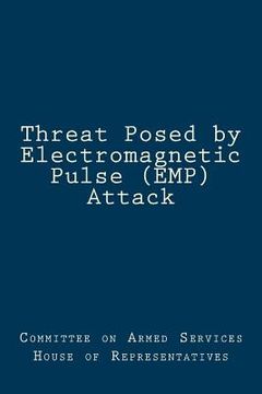 portada Threat Posed by Electromagnetic Pulse (EMP) Attack (en Inglés)