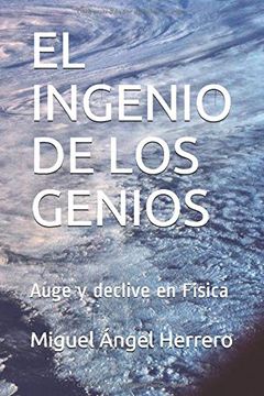 portada El Ingenio de los Genios: Auge y Declive en Física (in Spanish)