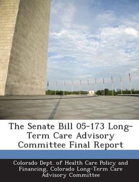 portada The Senate Bill 05-173 Long-Term Care Advisory Committee Final Report (en Inglés)