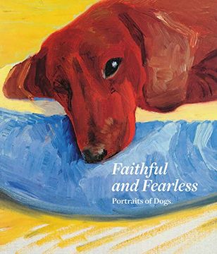 portada Faithful and Fearless: Portraits of Dogs (en Inglés)