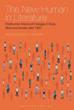 portada The New Human in Literature: Posthuman Visions of Changes in Body, Mind and Society After 1900 (en Inglés)