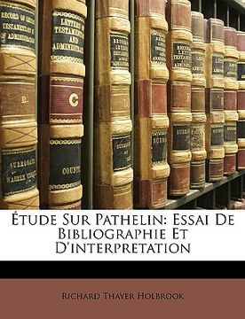 portada Étude Sur Pathelin: Essai De Bibliographie Et D'interpretation (en Francés)