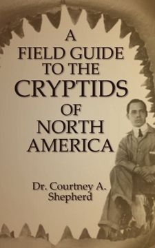 portada A Field Guide to the Cryptids of North America (en Inglés)