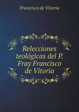 portada Relecciones teológicas del P. Fray Francisco de Vitoria (Spanish Edition)
