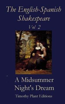 portada The English-Spanish Shakespeare - Vol II: A Midsummer Night's Dream (in English)