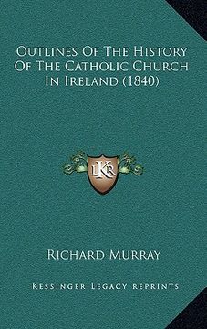 portada outlines of the history of the catholic church in ireland (1840) (in English)