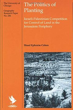portada The Politics of Planting: Israeli-Palestinian Competition for Control of Land in the Jerusalem Periphery (in English)