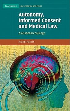 portada Autonomy, Informed Consent and Medical Law: A Relational Challenge (Cambridge Law, Medicine and Ethics) (en Inglés)