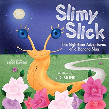 portada Slimy Slick: The Nighttime Adventures of a Banana Slug (en Inglés)