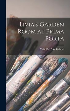 portada Livia's Garden Room at Prima Porta (en Inglés)