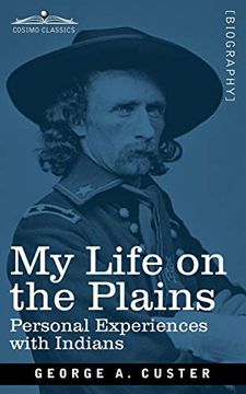 portada My Life on the Plains: Personal Experiences With Indians
