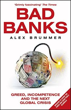 portada Bad Banks: Greed, Incompetence and the Next Global Crisis
