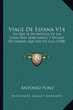 portada Viage de Espana V14: En que se da Noticia de las Cosas mas Apreciables, y Dignas de Saberse, que hay en Ella (1788)