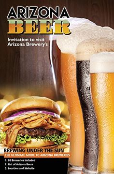portada THE ULTIMATE GUIDE TO ARIZONA BREWERIES: Arizona Beer Brewing Under The Sun Pocket Size