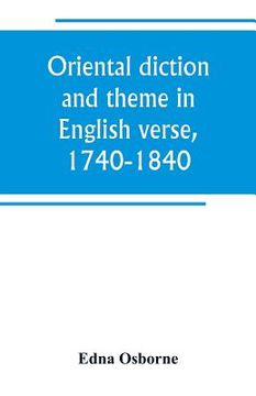 portada Oriental diction and theme in English verse, 1740-1840 (in English)