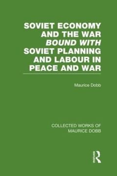 portada Soviet Economy and the war Bound With Soviet Planning and Labour: Four Studies (Collected Works of Maurice Dobb) (in English)