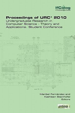 portada proceedings of urc* 2010. undergraduate research in computer science - theory and applications. student conference (en Inglés)