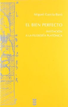 portada El Bien Perfecto. Invitación a la Filosofía Platónica (in Spanish)