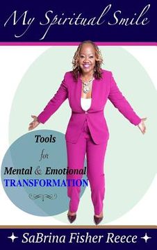 portada My Spiritual Smile: Tools For Mental and Emotional Transformation (en Inglés)