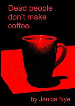 portada Dead People Don't Make Coffee (en Inglés)
