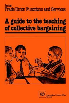 portada a guide to the teaching of collective bargaining