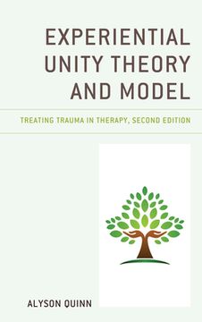portada Experiential Unity Theory and Model: Treating Trauma in Therapy (en Inglés)
