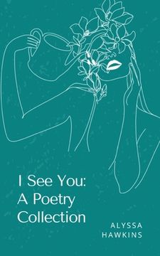 portada I See You: A Poetry Collection (en Inglés)