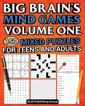 portada Big Brain's Mind Games Volume One 150 Mixed Puzzles for Teens and Adults: A Logic Games Brain Training Activity Book For Adults (en Inglés)