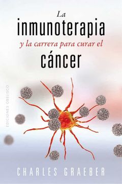portada La Inmunoterapia y Carrera Para Curar el Cancer (in Spanish)
