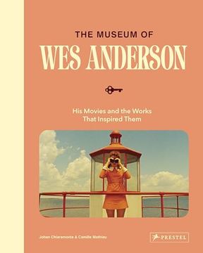 portada The Museum of wes Anderson: His Movies and the Works That Inspired Them (en Inglés)