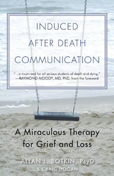 portada Induced After Death Communication: A Miraculous Therapy for Grief and Loss (in English)