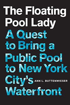 portada The Floating Pool Lady: A Quest to Bring a Public Pool to new York City'S Waterfront (in English)