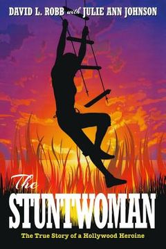portada The Stuntwoman: The True Story of a Hollywood Heroine (en Inglés)
