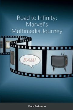 portada Road to Infinity: Marvel's Multimedia Journey (en Inglés)