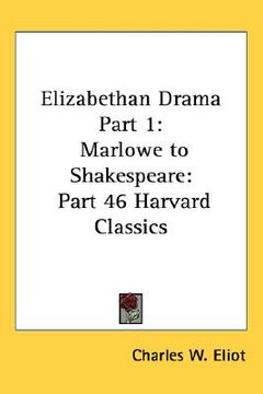 portada elizabethan drama part 1: marlowe to shakespeare: part 46 harvard classics (en Inglés)