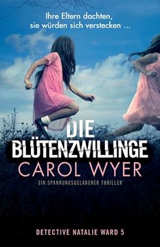 portada Die Blütenzwillinge: Ein spannungsgeladener Thriller (en Alemán)