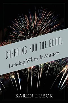 portada Cheering for the Good: Leading When it Matters (en Inglés)