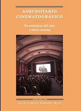 portada Anecdotario Cinematográfico: De Aventuras del Cine y Otros Cuentos
