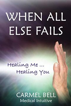 portada When all Else Fails: Healing me, Healing you (in English)