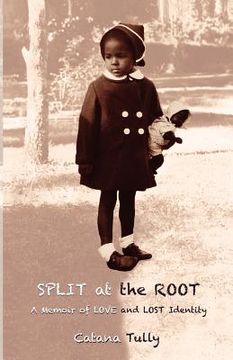 portada split at the root: a memoir of love and lost identity (in English)