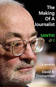 portada The Making of a Journalist: Santhi & I: A Memoir (in English)