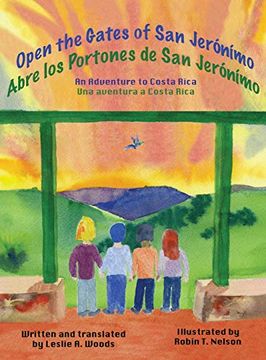 portada Open the Gates of san Jerónímo: An Adventure to Costa Rica (Colibri Children's Adventures) (en Inglés)