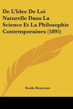 portada de l'idee de loi naturelle dans la science et la philosophie contemporaines (1895) (en Inglés)