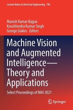 portada Machine Vision and Augmented Intelligence--Theory and Applications: Select Proceedings of Mai 2021 (in English)