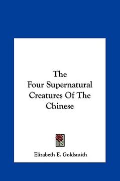 portada the four supernatural creatures of the chinese the four supernatural creatures of the chinese (en Inglés)