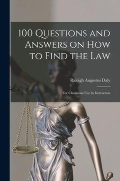 portada 100 Questions and Answers on How to Find the Law: for Classroom Use by Instructors (en Inglés)