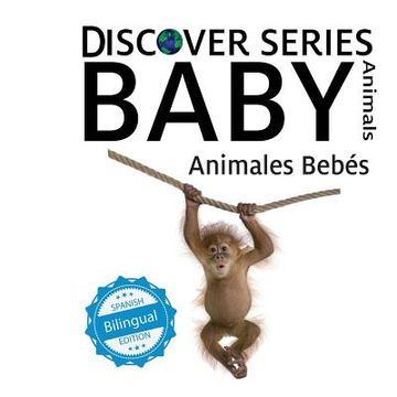 portada Animales Bebes/ Baby Animals (en Inglés)